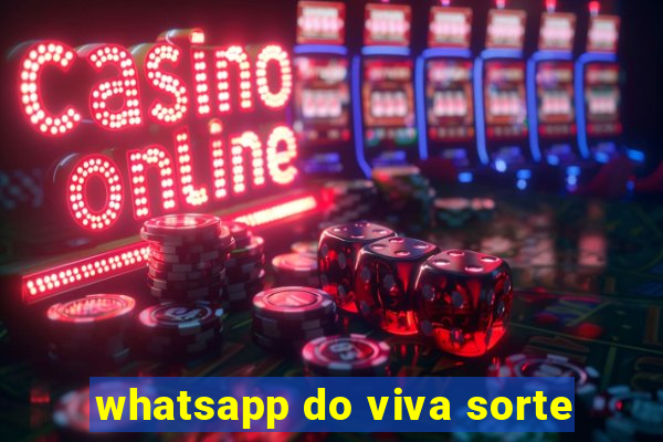 whatsapp do viva sorte